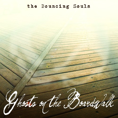 The Bouncing Souls - Ghosts on the Boardwalk
