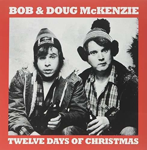 Bob & Doug McKenzie - 12 Days Of Christmas / Take Off