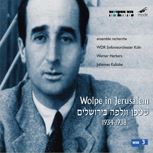 Ensemble Recherche - Wolpe in Jerusalem 1934-1938