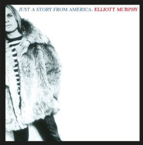 Elliott Murphy - Just A Story From America [Import]