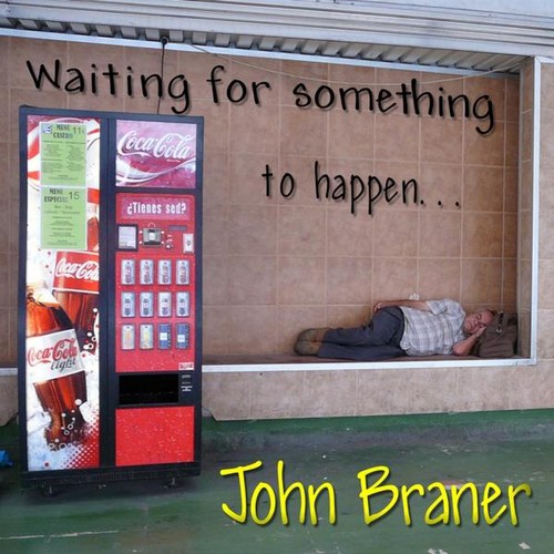 John Braner - Waiting for Something to Happen