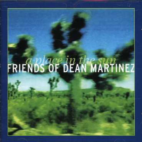 Friends Of Dean Martinez - A Place In The Sun