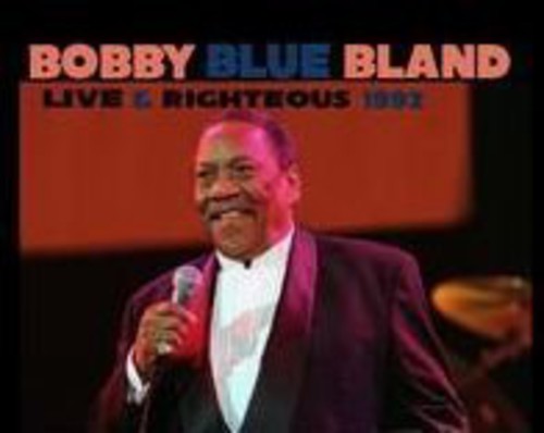 Bobby Bland - Live & Righteous