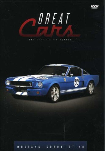 Great Cars: Mustang - Cobra - GT40