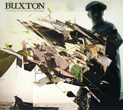 Buxton - Nothing Here Seems Strange [Digipak]