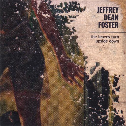 Jeffrey Dean Foster - Leaves Turn Upside Down