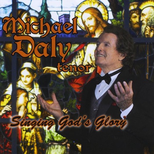 Michael Daly - Singing God's Glory