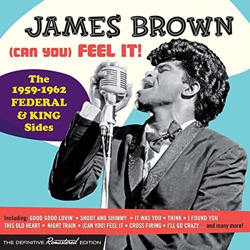James Brown - (Can You) Feel It-The 1959-62 Federal & King Sides