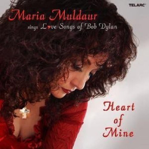 Maria Muldaur - Heart of Mine: Love Songs of Bob Dylan