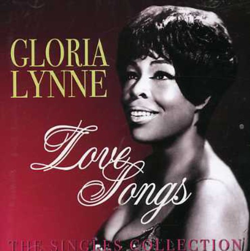 Gloria Lynne - Love Songs the Singles Collection