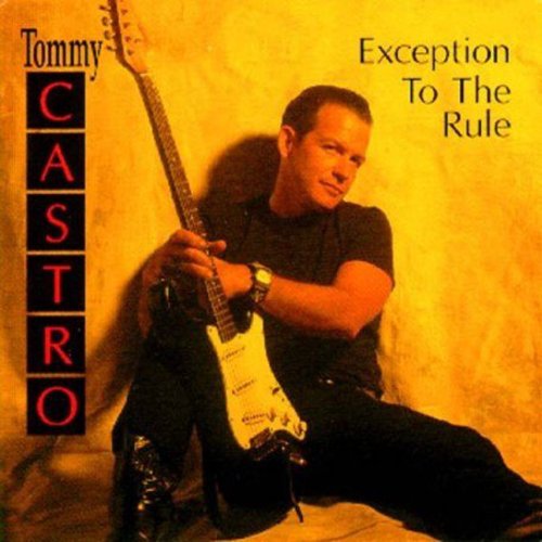 Tommy Castro - Exception to the Rule