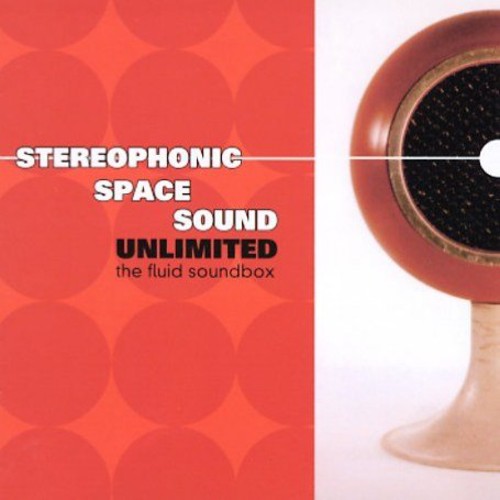 Stereophonic Space Sound Unlimited - Unlimited: The Fluid Soundbox