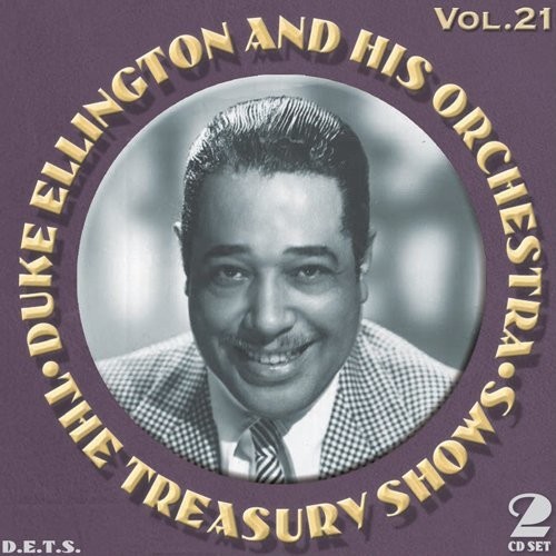 Duke Ellington & His Orchestra - The Treasury Shows, Vol. 21