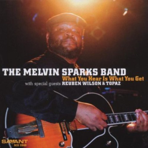 Melvin Sparks - What You Hear Is What You Get