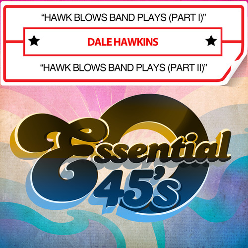 Dale Hawkins - Hawk Blows Band Plays