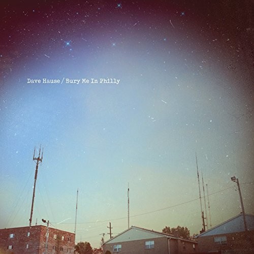 Dave Hause - Bury Me In Philly [Import Vinyl]