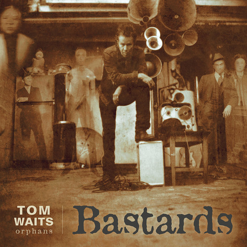 Tom Waits - Bastards [Remastered]