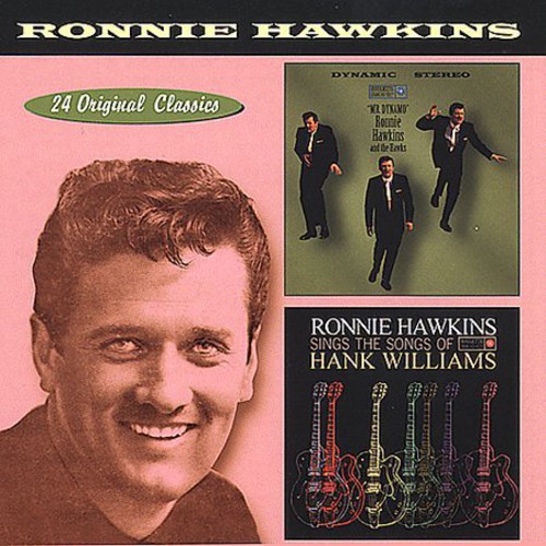 Ronnie Hawkins - Mister Dynamo / Sings The Songs Of Hank Williams