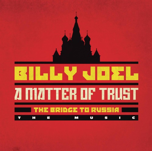 Billy Joel - Matter of Trust: The Bridge to Russia - the Music