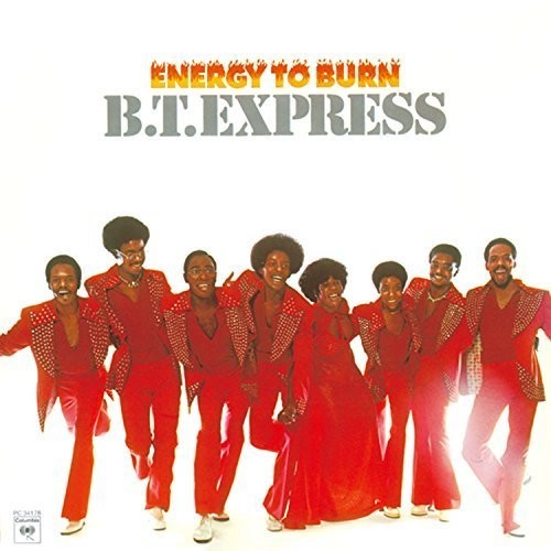 BT Express - Energy to Burn + 3