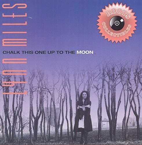 Lynn Miles - Chalk This One Up to the Moon