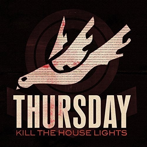 Thursday - Kill the House Lights