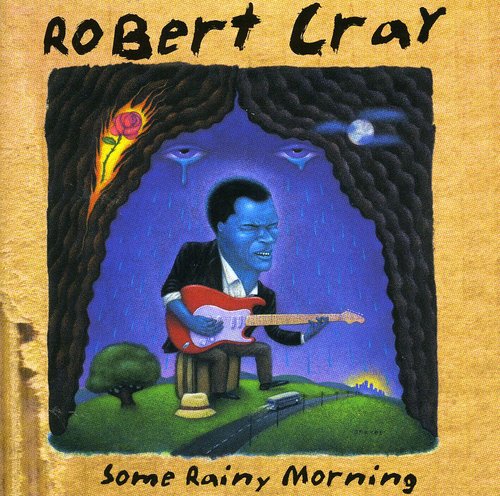 Robert Cray - Some Rainy Morning