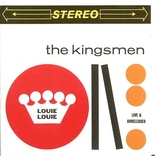 Kingsmen - Louie Louie: Live and Unrelease