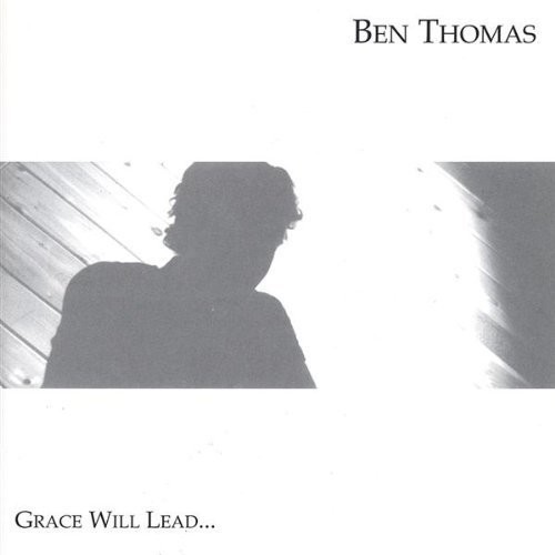 BEN THOMAS - Grace Will Lead Live Solo Album