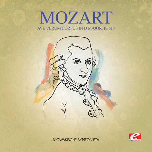 Mozart - Ave Verum Corpus in D Major K. 618