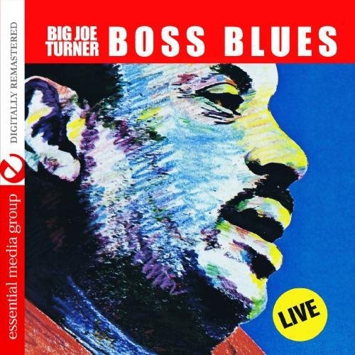 Big Joe Turner - Boss Blues: Live