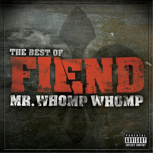 Fiend - Mr. Whomp Whomp: Best Of Fiend