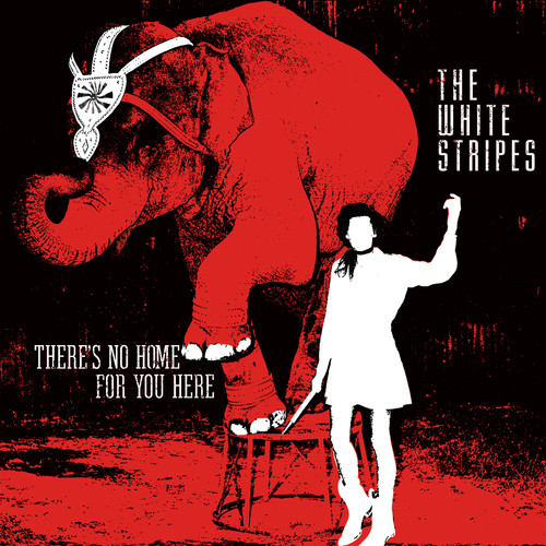 The White Stripes - There's No Home For You Here [Remastered Vinyl Single]