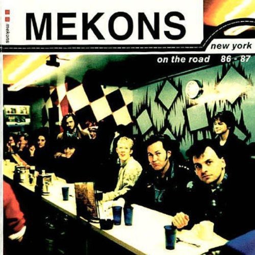 Mekons - New York-On The Road 86-87