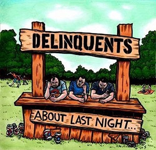 Delinquents - About Last Night