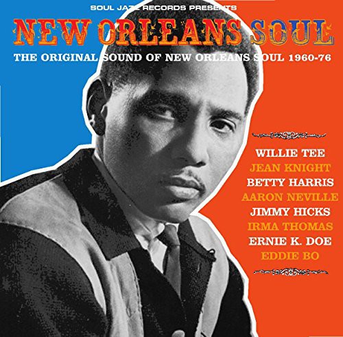 Soul Jazz Records Presents - New Orleans Soul: Sound of New Orleans 1960-76