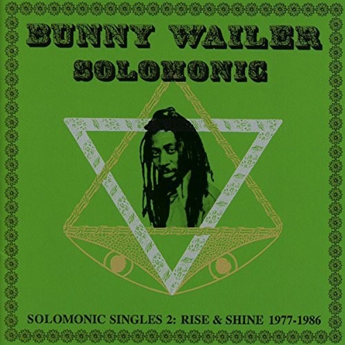 Bunny Wailer - Solomonic Singles 2: Rise And Shine 1977-1986