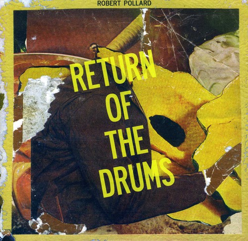 Robert Pollard - Return of the Drums