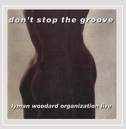 Lyman Woodard Organization - Don't Stop the Groove