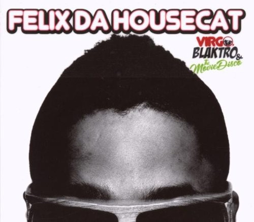 Felix Da Housecat - Virgo Blaktro & The Movie Disco [Import]