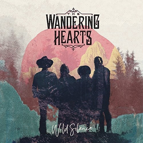 The Wandering Hearts - Wild Silence