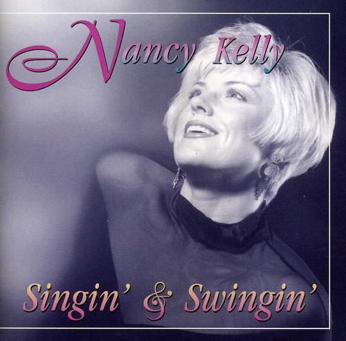Nancy Kelly - Singin & Swingin