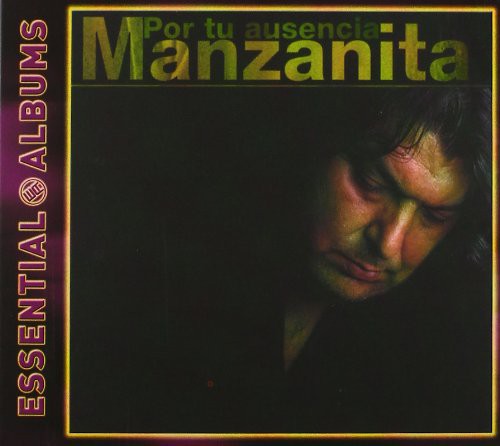 Manzanita - Essential Albums-Por Tu Ausencia