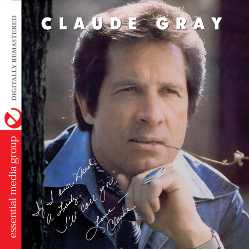 Claude Gray - If I Ever Need A Lady: I'll Call You [Remastered]