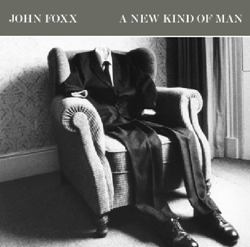 John Foxx - New Kind of Man