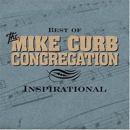 Mike Curb Congregation - Best of Inspirational