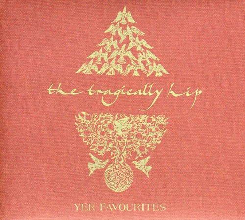 The Tragically Hip - Yer Favorites