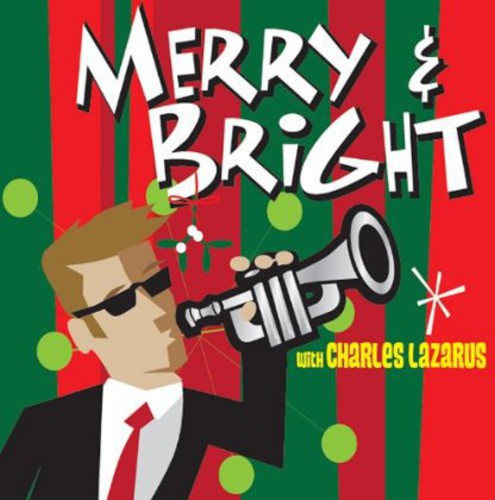 Charles Lazarus - Merry & Bright