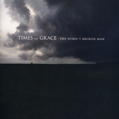 Times Of Grace - Hymn of a Broken Man