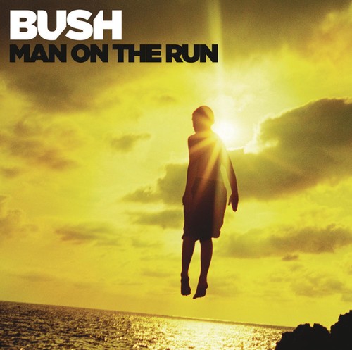 Bush - Man On The Run [Deluxe]